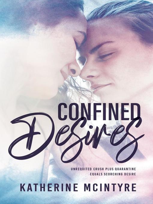 Title details for Confined Desires by Katherine McIntyre - Available